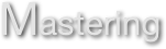 Mastering